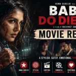 Baby Do Die Do Movie Review